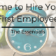 Things to Consider When Hiring Your First Employee