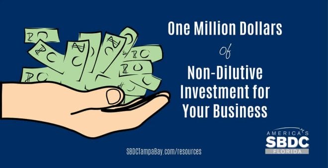$1 Million Dollars of Non-Dilutive Investment for Your Business