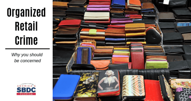 Organized Retail Crime: What It Is and Why You Should Be Concerned