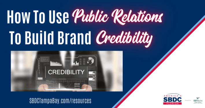How To Use Public Relations To Build Brand Credibility