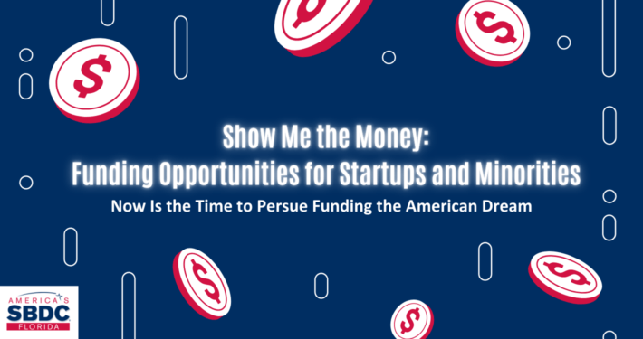Show Me the Money Funding Opportunities for Startups and Minorities
