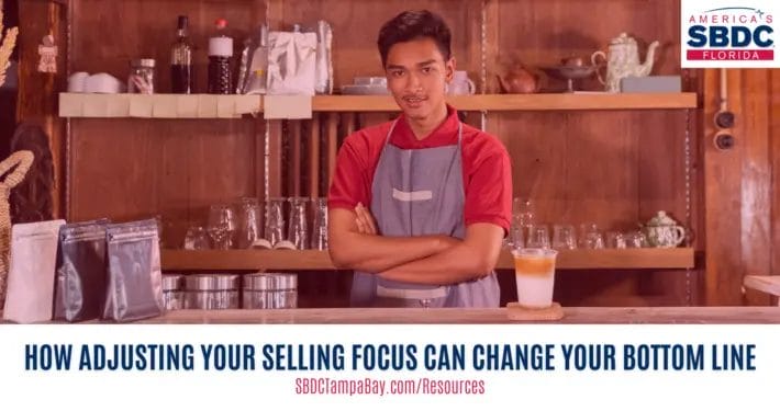 How Adjusting Your Selling Focus Can Change Your Bottom Line
