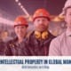 Protecting Intellectual Property in Global Manufacturing